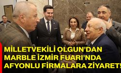Milletvekili Olgun’dan Marble İzmir Fuarı’nda Afyonlu Firmalara Ziyaret!