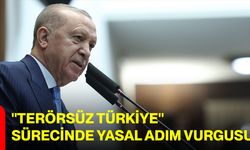 Erdoğan’dan "Terörsüz Türkiye" sürecinde yasal adım vurgusu