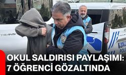 Okul Saldırısı Paylaşımı: 7 Öğrenci Gözaltında