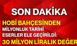 Hobi Bahçesinden Milyonluk Tarihi Eserler Ele Geçirildi: 30 Milyon Liralık Değer