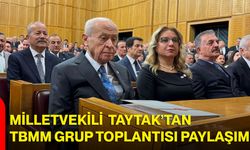 Milletvekili Taytak’tan TBMM Grup Toplantısı Paylaşımı
