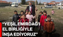 “Yeşil Emirdağ’ı el birliğiyle inşa ediyoruz”