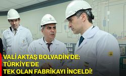 Vali Aktaş Bolvadin’de: Türkiye’de Tek Olan Fabrikayı İnceldi!