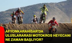 Afyonkarahisar’da Uluslararası Motokros Heyecanı Ne Zaman Başlıyor?