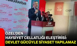 Özel’den Haysiyet Cellatlığı Eleştirisi: Devlet Gücüyle Siyaset Yapılamaz
