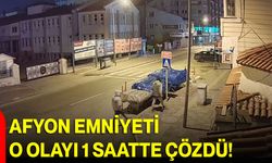 Afyon Emniyeti O Olayı 1 Saatte Çözdü!