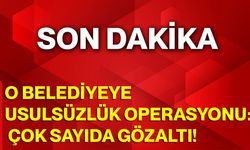 O Belediyeye Usulsüzlük Operasyonu: Çok Sayıda Gözaltı!