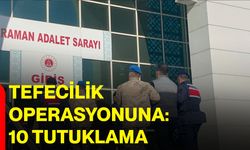Tefecilik Operasyonuna: 10 Tutuklama