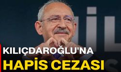 Kemal Kılıçdaroğlu'na Hapis Cezası