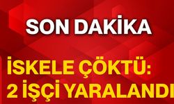 İskele Çöktü: 2 İşçi Yaralandı