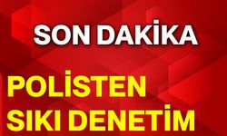 Polisten Sıkı Denetim