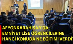 Afyonkarahisar’da Emniyet Lise Öğrencilerine Hangi Konuda Ne Eğitimi Verdi?