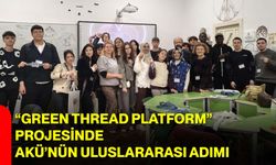 “Green Thread Platform” Projesinde AKÜ’nün Uluslararası Adımı