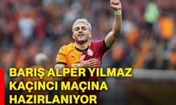 Barış Alper Yılmaz kaçıncı maçına hazırlanıyor