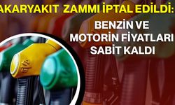 Akaryakıt Zammı İptal Edildi: Benzin ve Motorin Fiyatları Sabit Kaldı