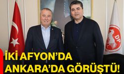 İki Afyon’da Ankara’da Görüştü!