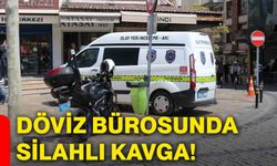 Döviz bürosunda silahlı kavga!