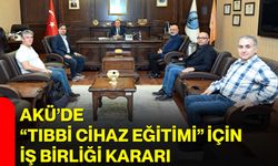 AKÜ’de “Tıbbi Cihaz Eğitimi” İçin İş Birliği Kararı
