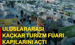 ULUSLARARASI KAÇKAR TURİZM FUARI KAPILARINI AÇTI