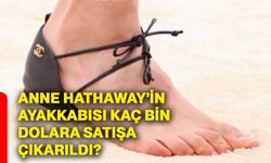 Anne Hathaway’in ayakkabısı kaç bin dolara satışa çıkarıldı?