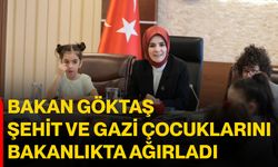 Bakan Göktaş Şehit ve Gazi Çocuklarını Bakanlıkta Ağırladı