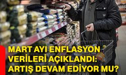 Mart ayı enflasyon verileri açıklandı: Artış devam ediyor mu?