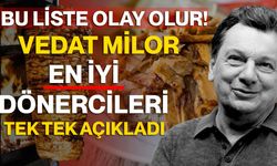 Bu Liste Olay Olur! Vedat Milor En İyi Dönercileri Tek Tek Açıkladı!