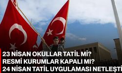 23 Nisan Okullar Tatil Mi? Resmi Kurumlar Kapalı Mı? 24 Nisan Tatil Uygulaması Netleşti