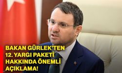 Bakan Gürlek’ten 12. Yargı Paketi hakkında önemli açıklama!