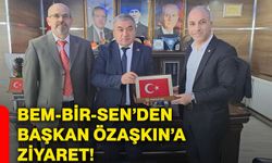 Bem-Bir-Sen’den Başkan Özaşkın’a ziyaret!