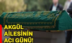 Akgül ailesinin acı günü!