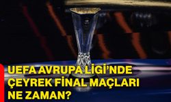 UEFA Avrupa Ligi’nde çeyrek final maçları ne zaman?