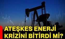 Ateşkes enerji krizini bitirdi mi?