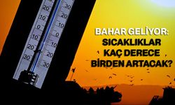 Bahar Geliyor: Sıcaklıklar Kaç Derece Birden Artacak?