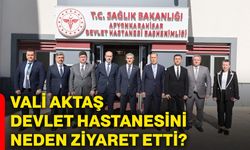 Vali Aktaş Devlet Hastanesini neden ziyaret etti?