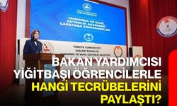 Bakan yardımcısı yiğitbaşı öğrencilerle hangi tecrübelerini paylaştı?