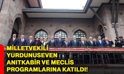 Milletvekili Yurdunuseven Anıtkabir ve Meclis programlarına katıldı!