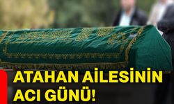 Atahan ailesinin acı günü!