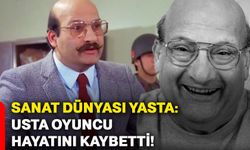 Sanat dünyası yasta: Usta oyuncu hayatını kaybetti!