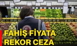 Fahiş Fiyata Rekor Ceza