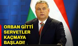 Orban gitti, servetler kaçmaya başladı!