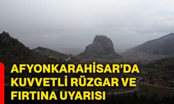 Afyonkarahisar’da kuvvetli rüzgar ve fırtına uyarısı