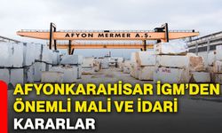 Afyonkarahisar İGM’den önemli mali ve idari kararlar