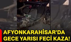 Afyonkarahisar’da gece yarısı feci kaza!