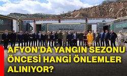Afyon’da yangın sezonu öncesi hangi önlemler alınıyor?