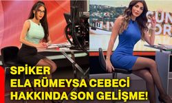 Spiker Ela Rümeysa Cebeci hakkında son gelişme!