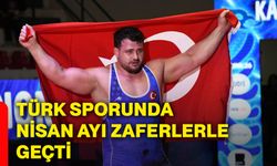 Türk sporunda nisan ayı zaferlerle geçti