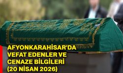 Afyonkarahisar'da vefat edenler ve cenaze bilgileri (20 Nisan 2026)