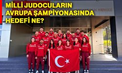 Milli Judocuların Avrupa Şampiyonasında hedefi ne?