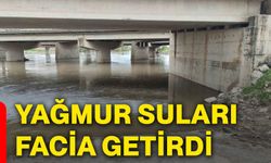 Yağmur suları facia getirdi